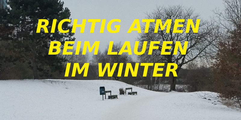 RICHTIG ATMEN BEIM LAUFEN IM WINTER